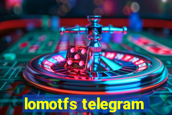 lomotfs telegram