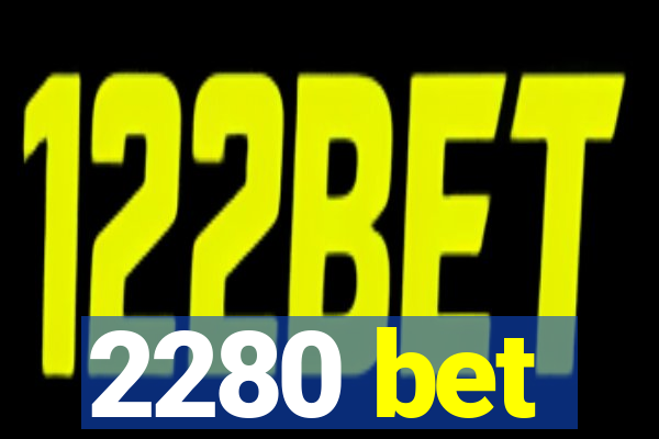 2280 bet