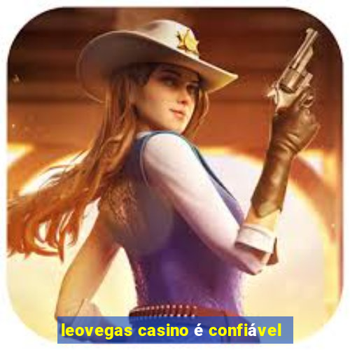 leovegas casino é confiável