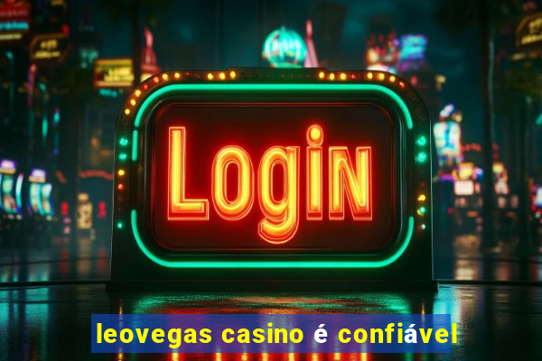 leovegas casino é confiável