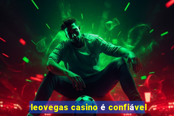 leovegas casino é confiável