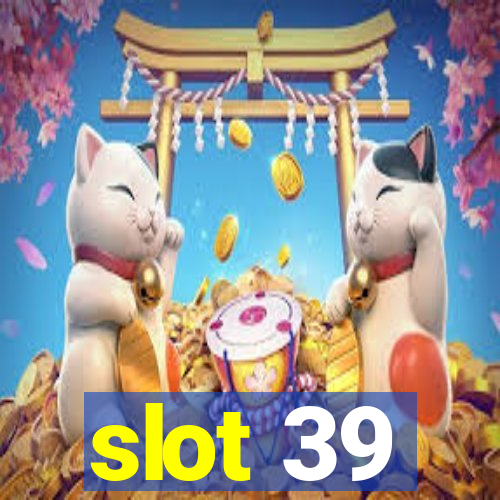 slot 39