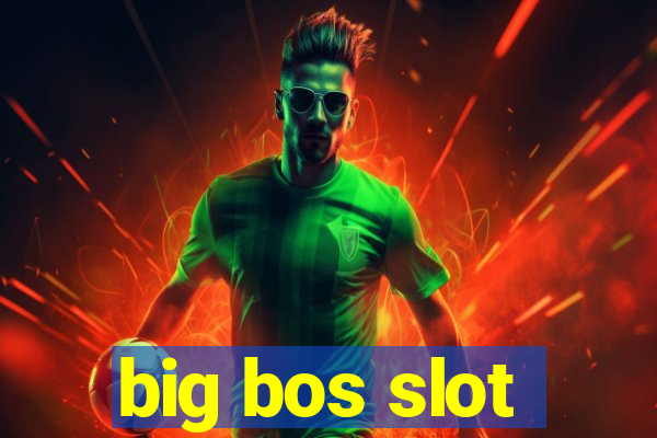 big bos slot