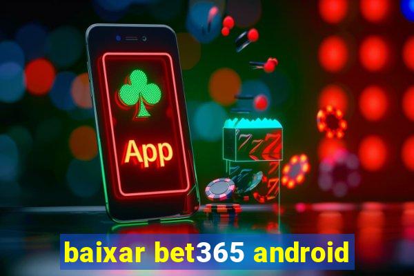 baixar bet365 android