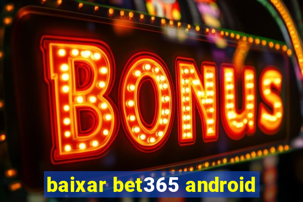 baixar bet365 android