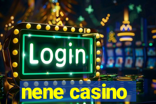 nene casino