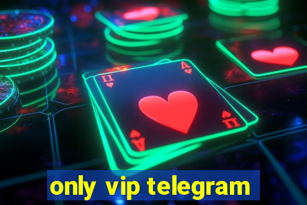 only vip telegram