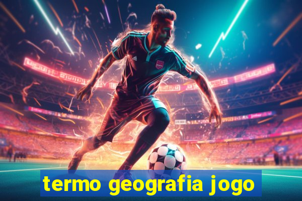 termo geografia jogo