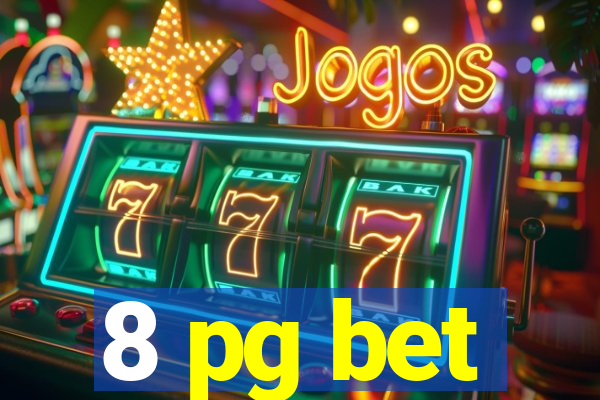 8 pg bet