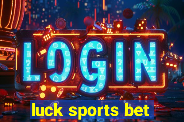 luck sports bet