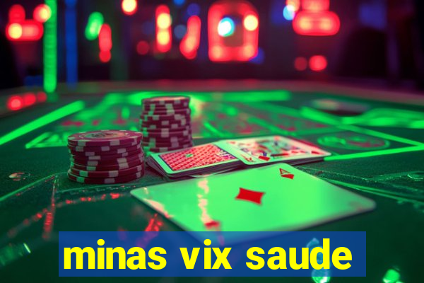 minas vix saude