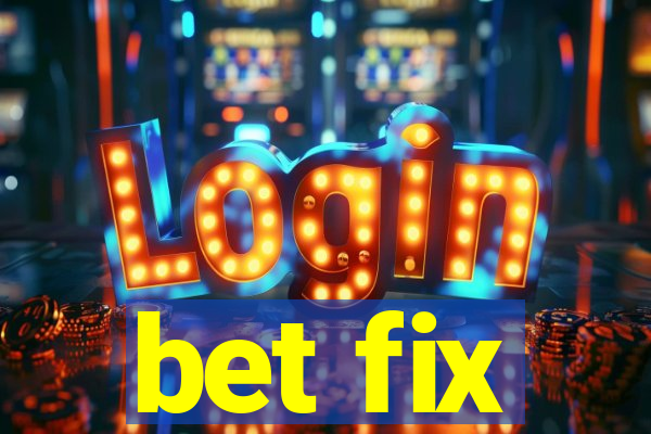 bet fix