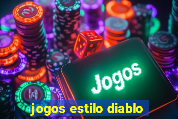 jogos estilo diablo