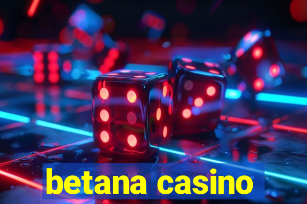 betana casino