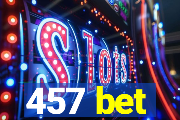 457 bet