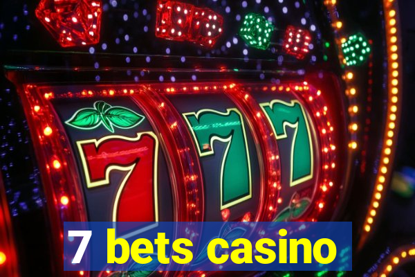 7 bets casino