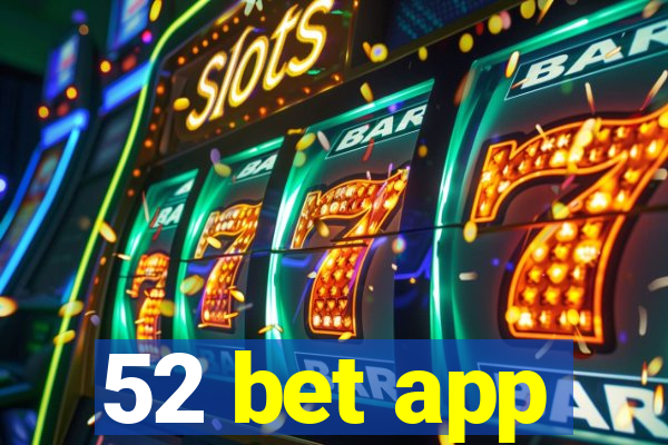 52 bet app