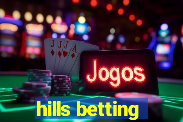 hills betting