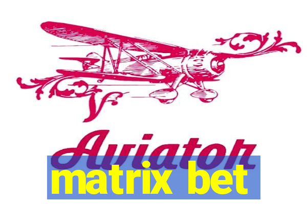 matrix bet