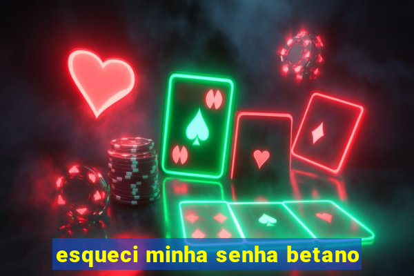 esqueci minha senha betano