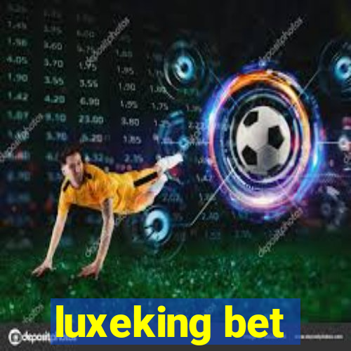 luxeking bet