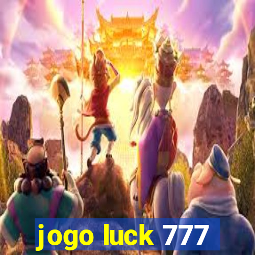 jogo luck 777