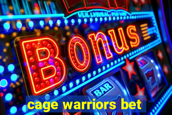 cage warriors bet