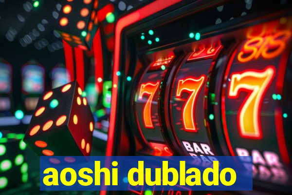 aoshi dublado