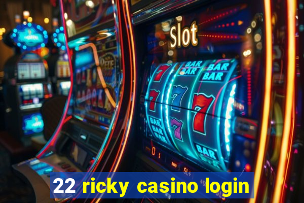 22 ricky casino login