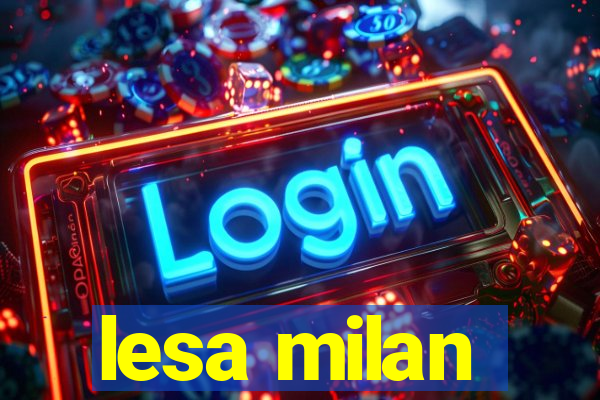 lesa milan