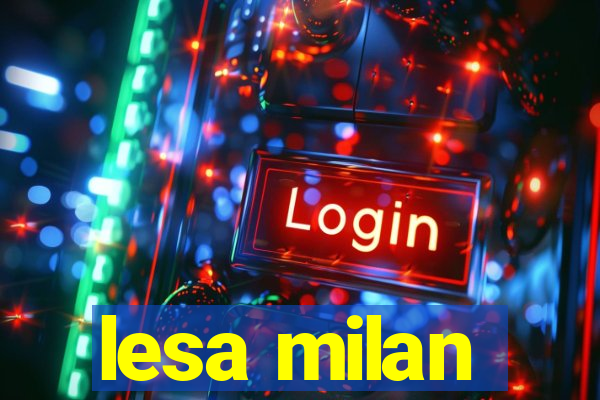 lesa milan