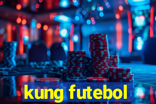 kung futebol