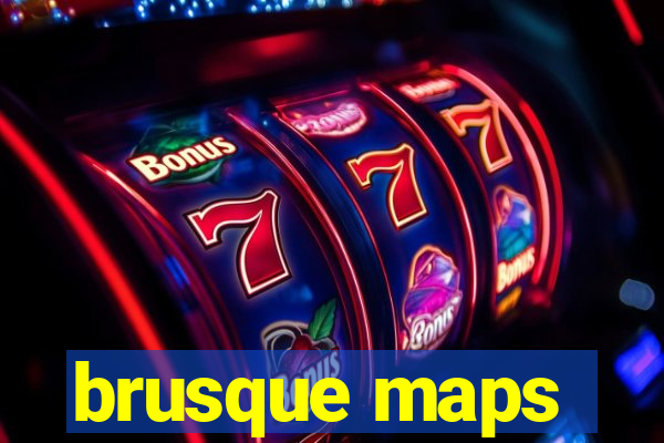 brusque maps