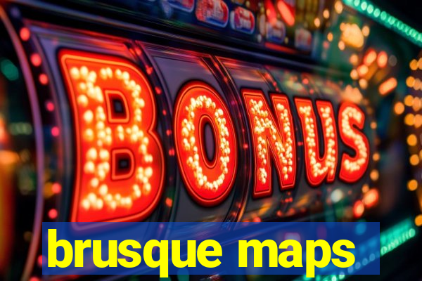 brusque maps