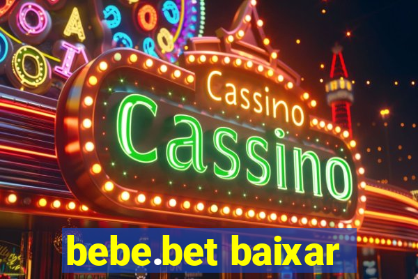 bebe.bet baixar