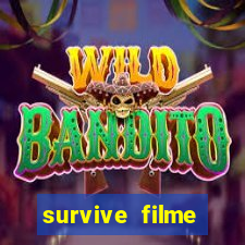 survive filme completo dublado