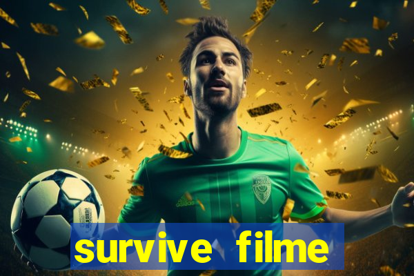 survive filme completo dublado