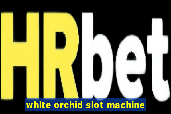 white orchid slot machine