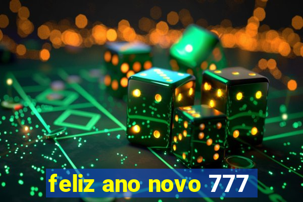 feliz ano novo 777