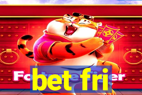 bet fri