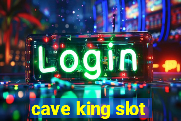 cave king slot