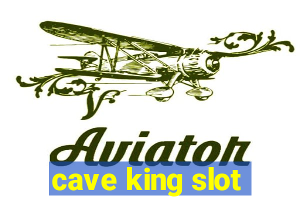 cave king slot