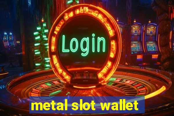 metal slot wallet