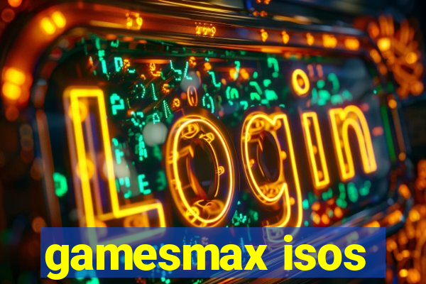 gamesmax isos