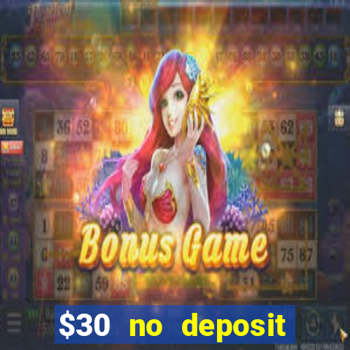 $30 no deposit bonus casino