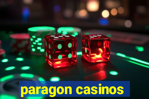 paragon casinos