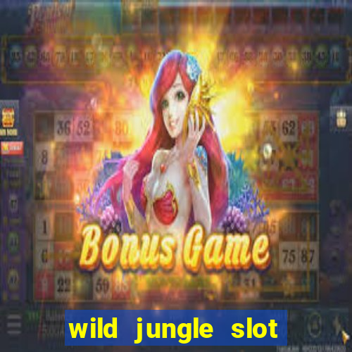 wild jungle slot free play