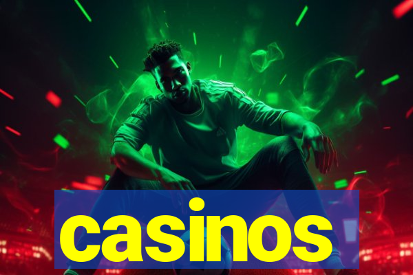 casinos