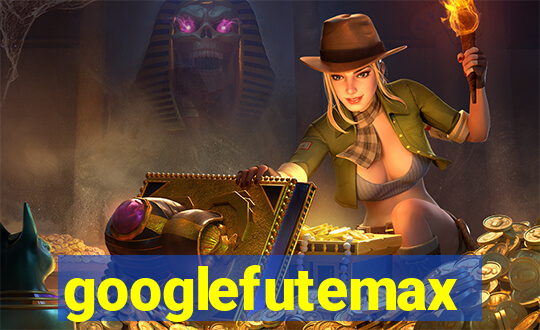 googlefutemax