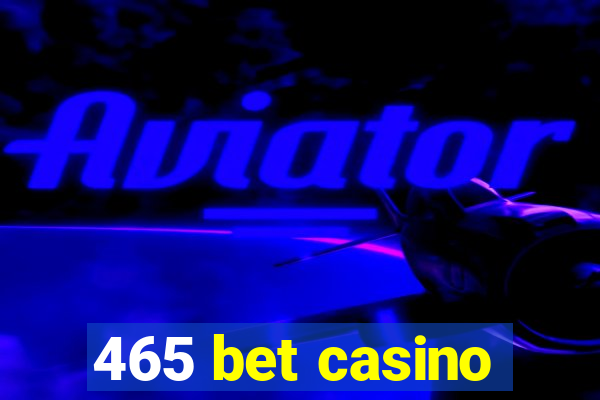 465 bet casino